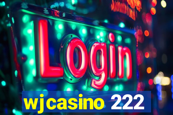 wjcasino 222